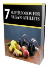 7 Super Foods For Vegan Athletes